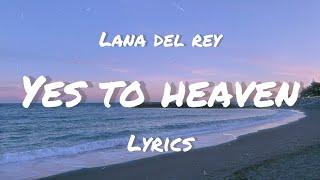 Lana Del Rey - {Yes To Heaven} Lyrics….. If you dance I'll dance