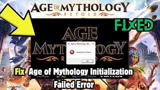 How to Fix Age of Mythology Retold Initialization Failed Error