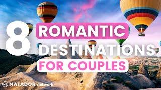 Top 8 Romantic Destinations for Couples in 2024