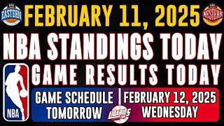 NBA STANDINGS TODAY as of FEBRUARY 11, 2025 | GAME RESULTS TODAY | GAMES TOMORROW / FEB. 12 | WED