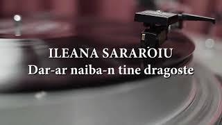 Ileana Sararoiu - Dar-ar naiba-n tine dragoste (versuri, lyrics, karaoke)