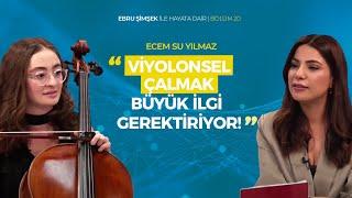 Ebru Şimşek ile Hayata Dair Bölüm 20 | Konuk: Ecem Su Yılmaz