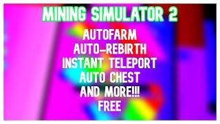 MINING SIMULATOR 2 (SCRIPT) OP, INSTAND TELEPORT, AUTOCHEST, AUTOFARM, AUTO MINE