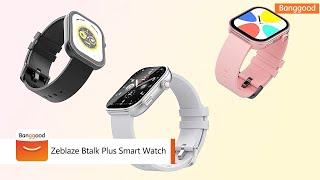 Zeblaze Btalk Plus Smart Watch - Shop on Banggood