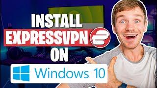 How to Install ExpressVPN on Windows 10