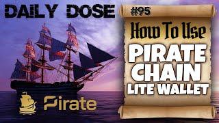 Daily Dose Of Pirate Chain: #95 - Pirate Chain Lite Wallet User Guide