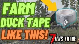 7 days to die 1.1 FARM Tons of duckt tape Super fast with this method!