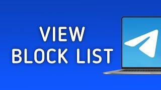 How to View Block List on Telegram App On PC (New Update)