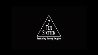 7TenSixteen "Live Your Life" feat. Danny Vaughn (Official Music Video)