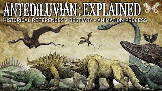 ANTEDILUVIAN: EXPLAINED. History + Bestiary + Animation Process