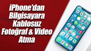 İPHONE’dan BİLGİSAYARA KABLOSUZU FOTOĞRAF – VİDEO ATMA (PROGRAMSIZ)