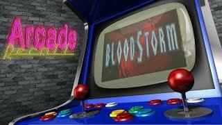 Arcade Recall: Bloodstorm