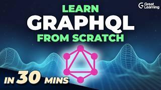 Learn GraphQL in 30 mins | GraphQL Tutorial