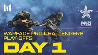 Турнир Warface PRO.Challengers Playoff. Day 1