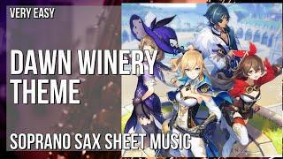 Soprano Sax Sheet Music: How to play Dawn Winery Theme (Genshin Impact) by Yu Peng Cheng