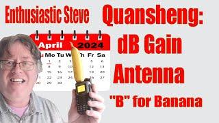 Enthusiastic Steve: Quansheng dB Gain Antenna "B" for Banana