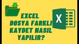 Excel Dosya Farklı Kaydet Nasıl Yapılır?