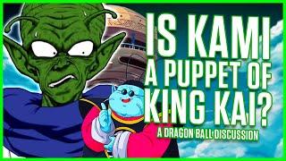 Is Kami A PUPPET Of King Kai?