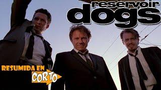 Reservoir Dogs "Resumida en Corto"