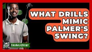What Drills Mimic Palmer's Swing? - The Golf Xpert