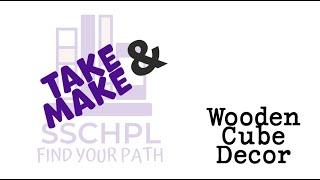 Adult Take & Make Craft Kit: Wooden Cube Decor