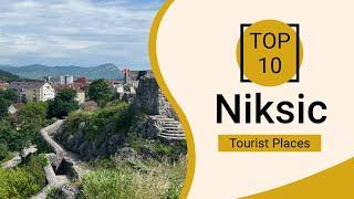 Top 10 Best Tourist Places to Visit in Niksic | Montenegro - English