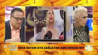 SEDA SAYAN ATA ÇAĞLAYAN AŞKI GERÇEK Mİ ALSANA HABER