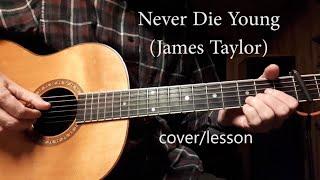 Never Die Young - James Taylor cover/lesson