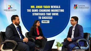 Unlocking Success: Marketing Insights with Amar Yadav