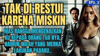 KISAH SEDIH : TAK DI RESTUI KARENA AKU MISKIN - EPS 01 #ceritasedihkisahnyata   #ceritainspiratif