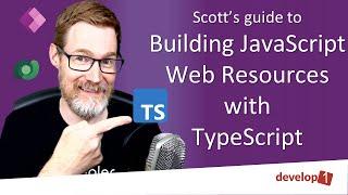 Scott's Guide to building JavaScript Web Resources for Power Apps using TypeScript