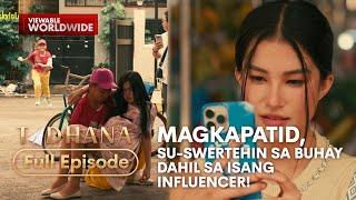 Magkapatid, magbabago ang buhay dahil sa isang influencer! (Full Episode) | Tadhana