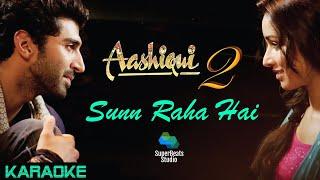 Sunn Raha Hai Na Tu Karaoke With Lyrics |Aashiqui 2 |Aditya Roy Kapur, Shraddha Kapoor| Ankit Tiwari