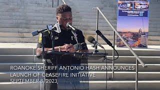 Roanoke Sheriff Antonio Hash announces launch of ceasefire initiative