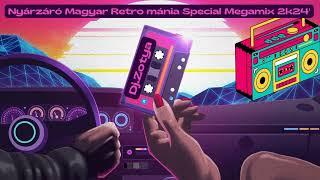 Nyárzáró Magyar Retro mánia Special Megamix 2k24'