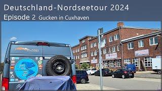 DEUTSCHLAND-NORDSEETOUR 2024 #2  Gucken in Cuxhaven