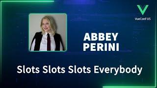 Slots Slots Slots Everybody | VueConf US 2024