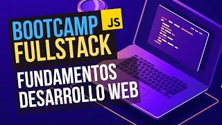 ‍ Presentación del curso y Fundamentos del Desarrollo Web - Bootcamp FullStack Gratuito