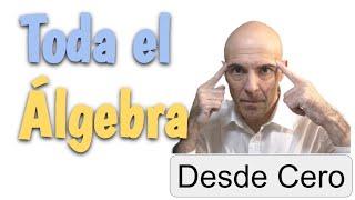 APRENDE ÁLGEBRA DESDE CERO. Curso completo