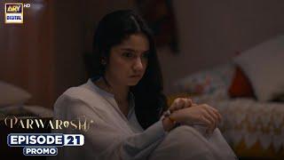 Parwarish Episode 21 | Promo | Aina Asif | Samar Jafri | ARY Digital Drama