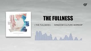 Kingdom Culture Worship - The Fullness (Visualizer)