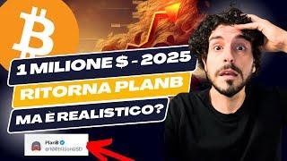 BITCOIN 1 MILIONE ENTRO IL 2025 LA FOLLE PREVISIONEI DI PLANB È REALISTICA?