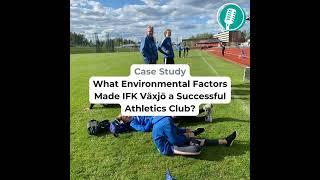 Case Study: What Made IFK Växjö a Successful Athletics Club?