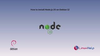 How to install Node.js 20 on Debian 12