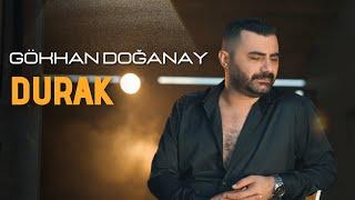 Gökhan Doğanay - Durak (2024 Official Video)