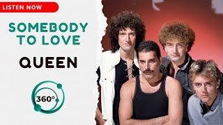 Queen - Somebody To Love  (360° Reality Audio)