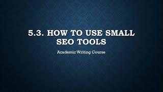 5.3. How to Use Small SEO Tools