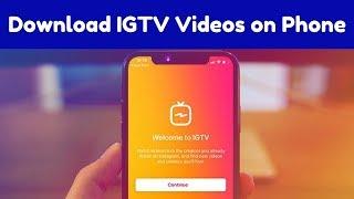 How to Download IGTV Videos on your Smartphone [Use this for Instagram Too]