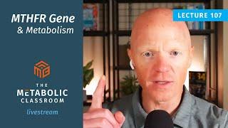 107: How the MTHFR Gene Affects Our Metabolic Health with Dr. Ben Bikman