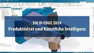 Neu in Solid Edge 2024: Produktivität und Künstliche Intelligenz (KI)